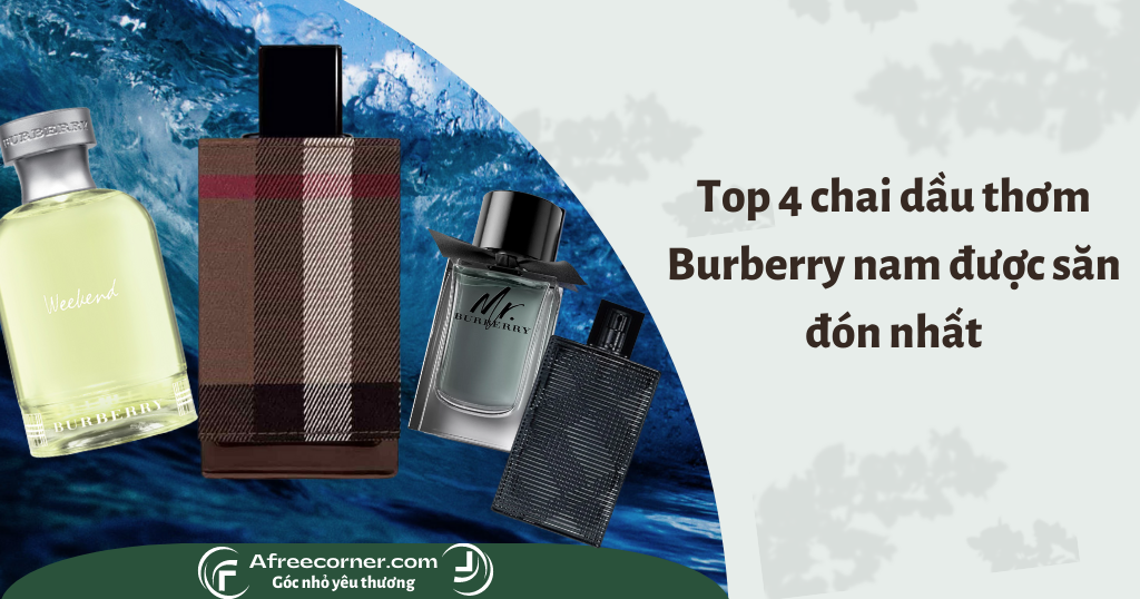 You are currently viewing Top 4 chai dầu thơm Burberry nam được săn đón nhất