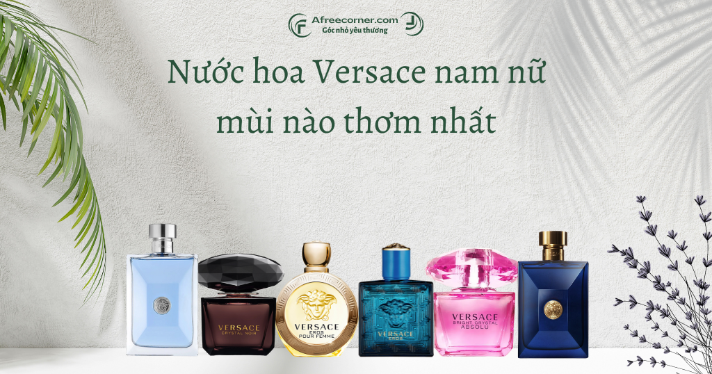 You are currently viewing Nước hoa Versace nam nữ mùi nào thơm nhất