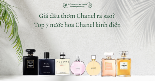 Giá dầu thơm Chanel ra sao? Top 7 nước hoa Chanel kinh điển