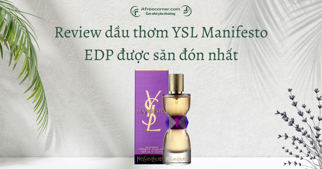 You are currently viewing Review dầu thơm YSL Manifesto EDP được săn đón nhất