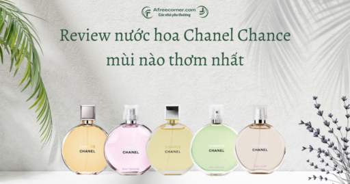 Review nước hoa Chanel Chance mùi nào thơm nhất