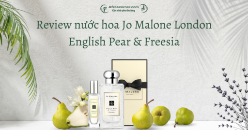 Review nước hoa Jo Malone English Pear & Freesia 