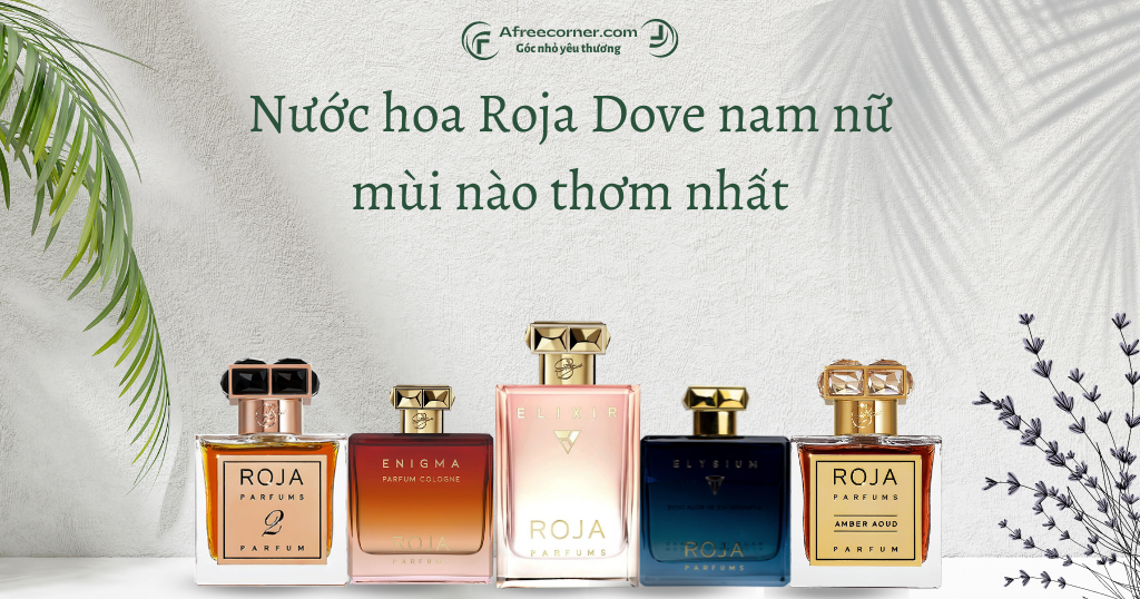 You are currently viewing Nước hoa Roja Dove nam nữ mùi nào thơm nhất