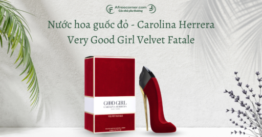 Nước hoa guốc đỏ – Carolina Herrera Very Good Girl Velvet Fatale