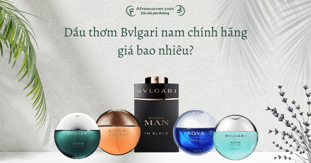 Dầu thơm Bvlgari nam chính hãng giá bao nhiêu