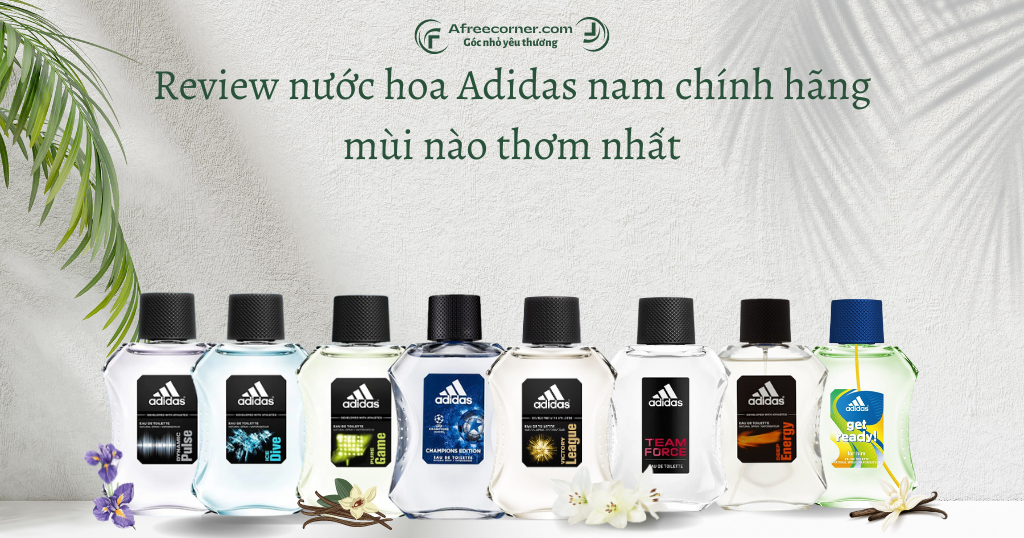 Review nước hoa Adidas nam chính hãng mùi nào thơm nhất