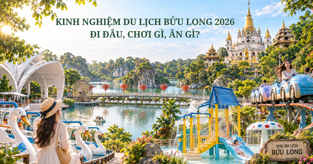 Kinh Nghiệm Du Lịch Bửu Long 2026: Đi Đâu, Chơi Gì, Ăn Gì?