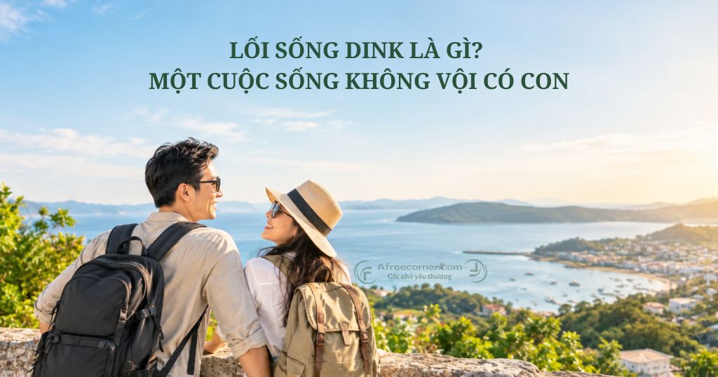Lối Sống DINK Là Gì? Một Cuộc Sống Không Vội Có Con